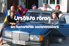 Cabaré "Ursäkta röran" som spelades på Henånkalaset  och sedan på Allmag 2005